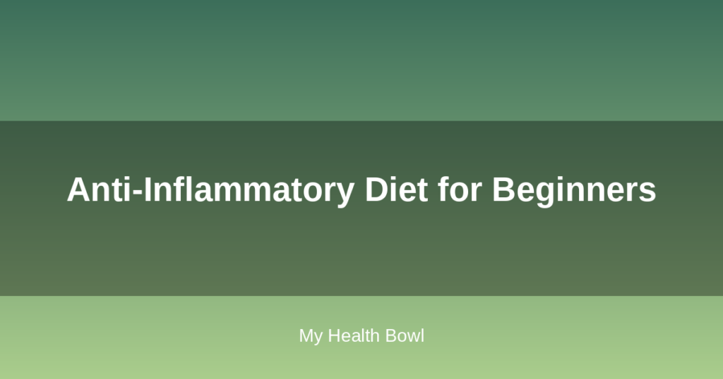 Anti-Inflammatory Diet for Beginners