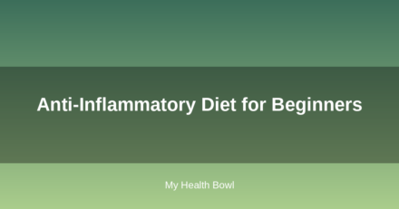 Anti-Inflammatory Diet for Beginners