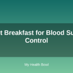 Best Breakfast for Blood Sugar Control