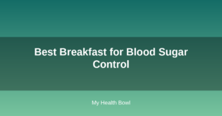 Best Breakfast for Blood Sugar Control