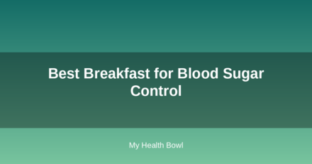 Best Breakfast for Blood Sugar Control