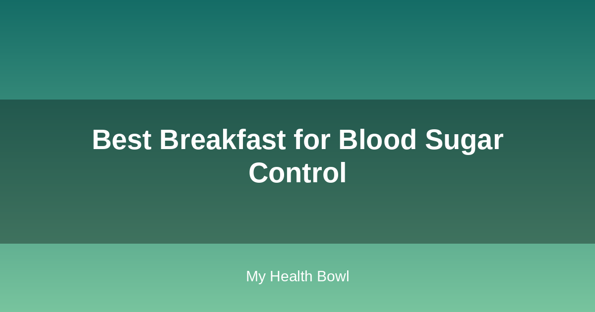 Best breakfast for blood sugar control infographic