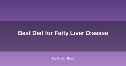 Best Diet for Fatty Liver Disease
