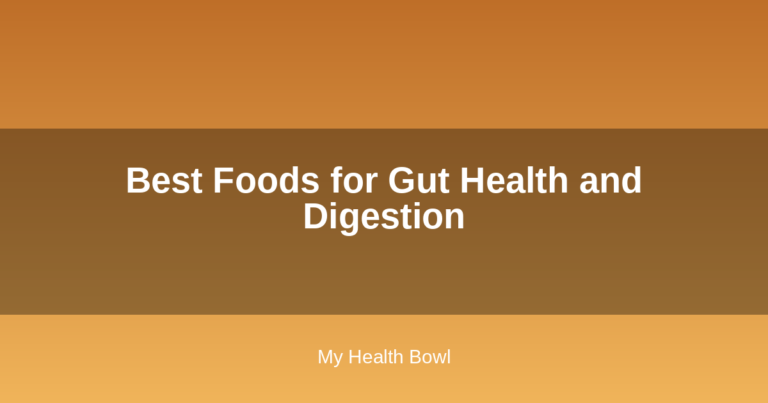 Best Foods for Gut Health and Digestion