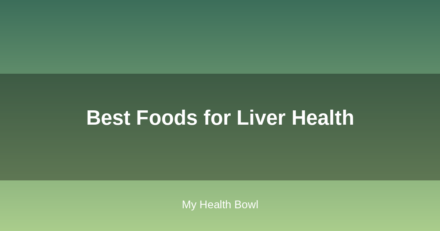 Best Foods for Liver Health