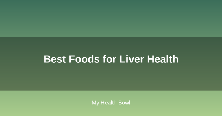 Best Foods for Liver Health