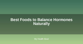 Best Foods to Balance Hormones Naturally