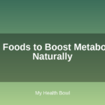 Best Foods to Boost Metabolism Naturally