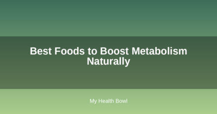 Best Foods to Boost Metabolism Naturally