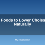 Best Foods to Lower Cholesterol Naturally