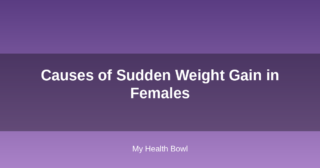 Causes of Sudden Weight Gain in Females