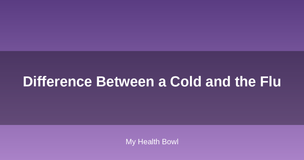 Difference Between a Cold and the Flu