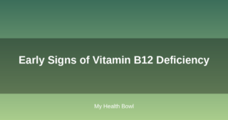 Early Signs of Vitamin B12 Deficiency