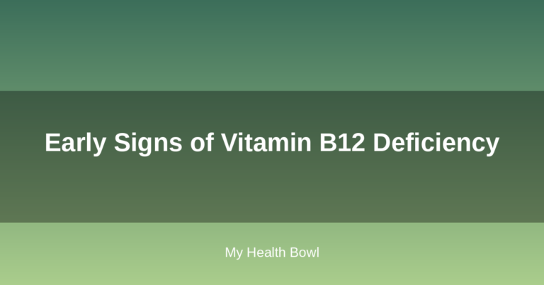 Early Signs of Vitamin B12 Deficiency