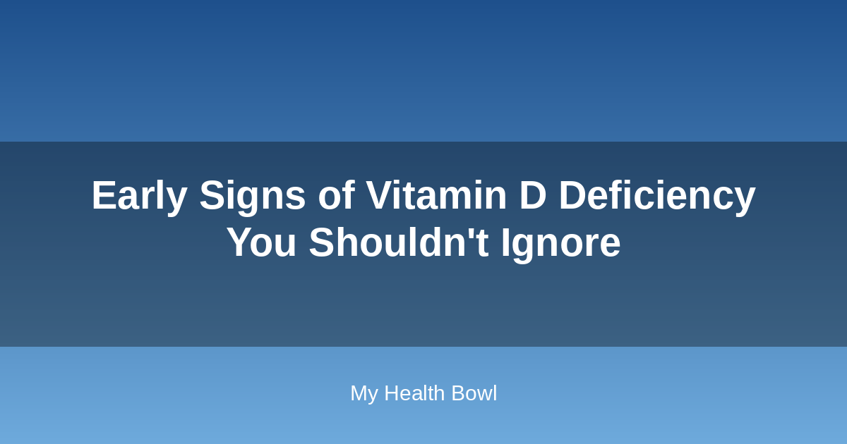 Early signs of vitamin D deficiency infographic