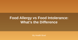 Food Allergy vs Food Intolerance: What’s the Difference