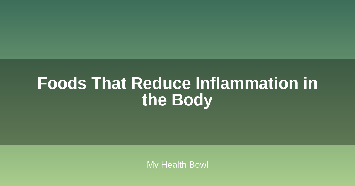Foods that reduce inflammation in the body infographic
