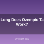 How Long Does Ozempic Take to Work?