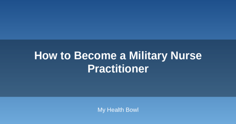 How to Become a Military Nurse Practitioner