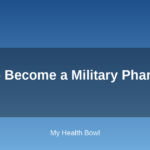 How to Become a Military Pharmacist