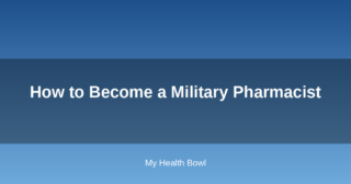 How to Become a Military Pharmacist
