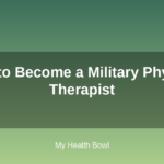 How to Become a Military Physical Therapist