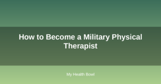 How to Become a Military Physical Therapist