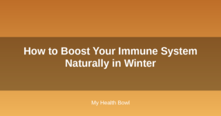 How to Boost Your Immune System Naturally in Winter