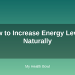 How to Increase Energy Levels Naturally