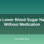 How to Lower Blood Sugar Naturally Without Medication