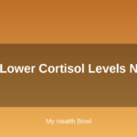 How to Lower Cortisol Levels Naturally