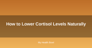 How to Lower Cortisol Levels Naturally