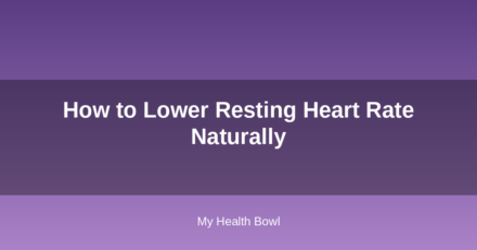 How to Lower Resting Heart Rate Naturally