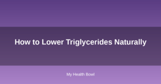 How to Lower Triglycerides Naturally