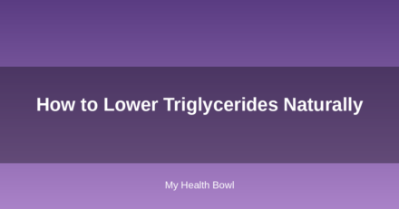 How to Lower Triglycerides Naturally