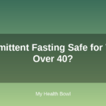 Is Intermittent Fasting Safe for Women Over 40?