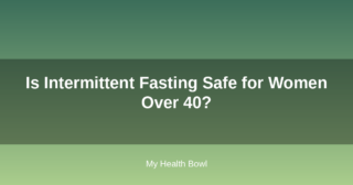 Is Intermittent Fasting Safe for Women Over 40?