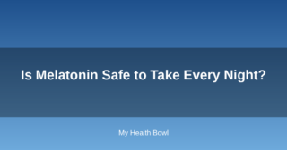 Is Melatonin Safe to Take Every Night?