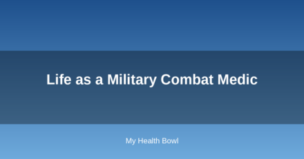 Life as a Military Combat Medic
