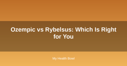 Ozempic vs Rybelsus: Which Is Right for You