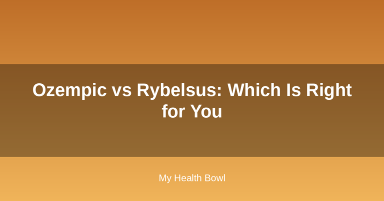 Ozempic vs Rybelsus: Which Is Right for You