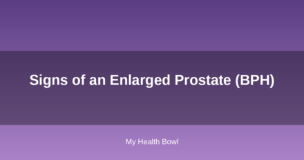 Signs of an Enlarged Prostate (BPH)