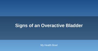 Signs of an Overactive Bladder