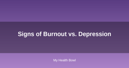 Signs of Burnout vs. Depression