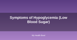 Symptoms of Hypoglycemia (Low Blood Sugar)