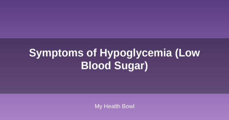 Symptoms of Hypoglycemia (Low Blood Sugar)