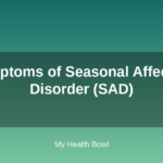 Symptoms of Seasonal Affective Disorder (SAD)