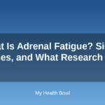 What Is Adrenal Fatigue? Signs, Causes, and What Research Says